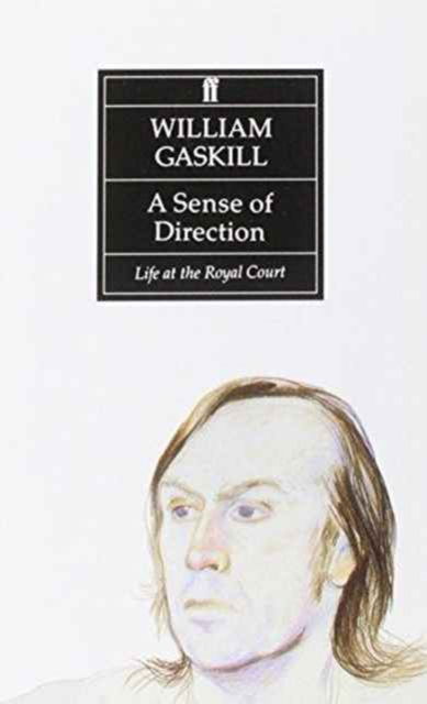 Cover for William Gaskill · A Sense of Direction: Life at the Royal Court (Hardcover Book) [Main edition] (1988)