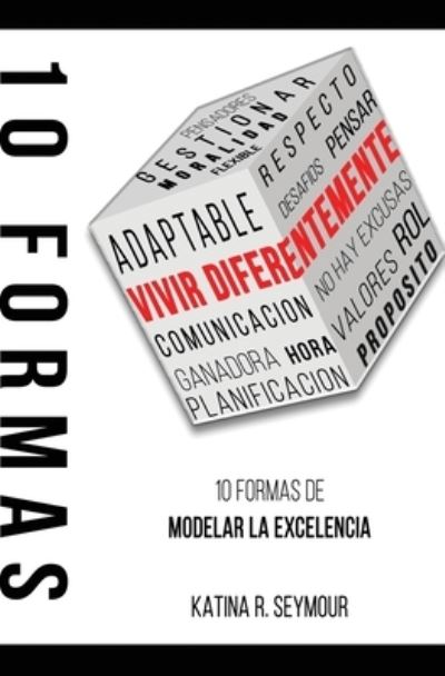 Cover for Katina R Seymour · Vivir Diferentemente! 10 Formas De Modelar La Excelencia (Paperback Book) (2020)