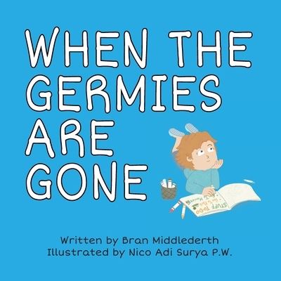 Cover for Bran Middlederth · When the Germies Are Gone (Paperback Book) (2020)