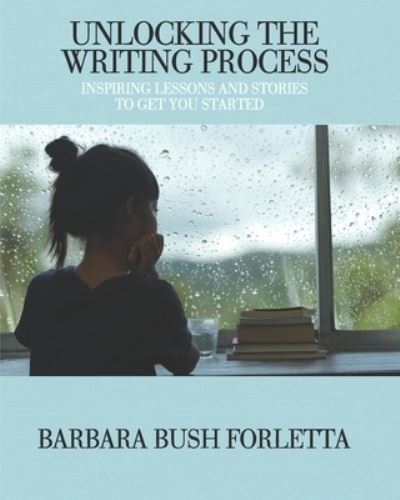 Cover for Barbara Bush Forletta · Unlocking the Writing Process (Paperback Book) (2021)