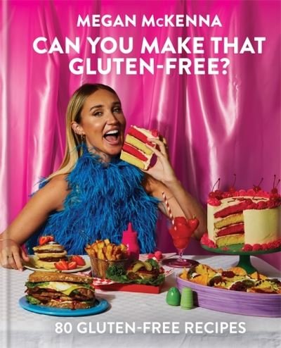 Cover for Megan McKenna · Can You Make That Gluten-Free?: 80 gluten-free recipes (Hardcover Book) (2022)