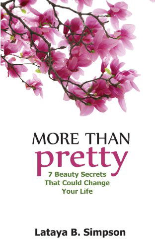 Cover for Lataya B. Simpson · More Than Pretty: 7 Beauty Secrets That Could Change Your Life (Paperback Book) (2013)