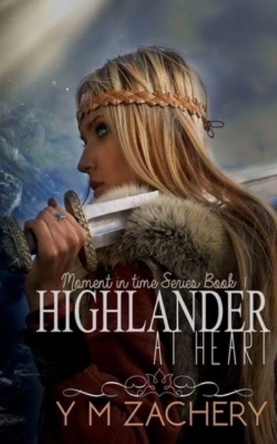 Cover for Y M Zachery · Highlander at Heart - Moment in Time (Paperback Bog) (2020)