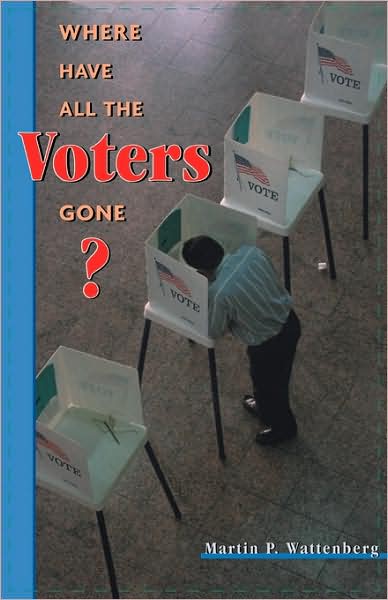 Where Have All the Voters Gone? - Martin P. Wattenberg - Bücher - Harvard University Press - 9780674009387 - 15. November 2002