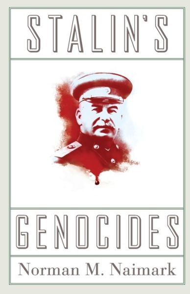 Cover for Norman M. Naimark · Stalin's Genocides - Human Rights and Crimes against Humanity (Paperback Book) (2011)