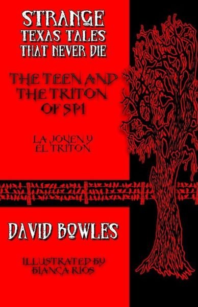 Cover for David Bowles · The Teen and the Triton of Spi (Strange Texas Tales That Never Die) (Volume 8) (Pocketbok) (2014)
