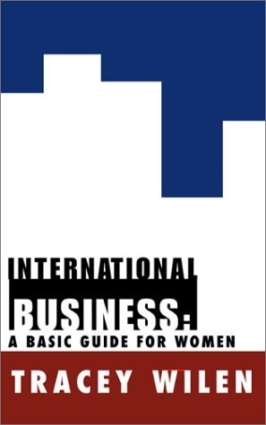 Cover for Tracey Wilen · International Business:  a Basic Guide for Women (Hardcover Book) (2000)