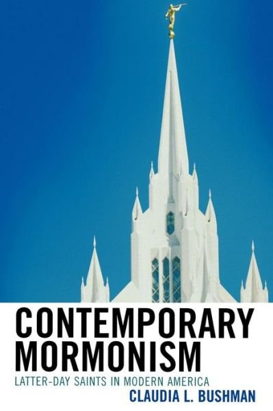 Cover for Claudia L. Bushman · Contemporary Mormonism: Latter-day Saints in Modern America (Paperback Book) (2008)