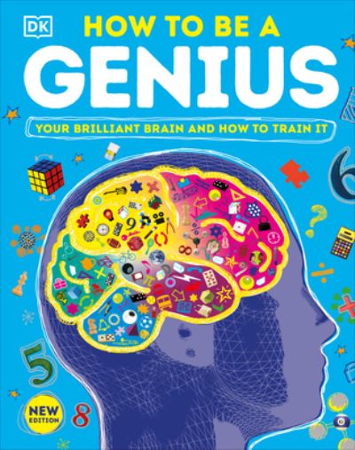 How to Be a Genius - Dk - Inne - Dorling Kindersley Publishing, Incorpora - 9780744050387 - 15 lutego 2022