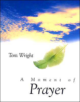 A Moment of Prayer - Moments Minis - Tom Wright - Books - Lion Hudson Ltd - 9780745938387 - September 19, 1997