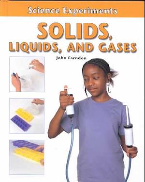 Cover for John Farndon · Solids, Liquids, and Gases (Science Experiments (Benchmark)) (Hardcover Book) (2002)