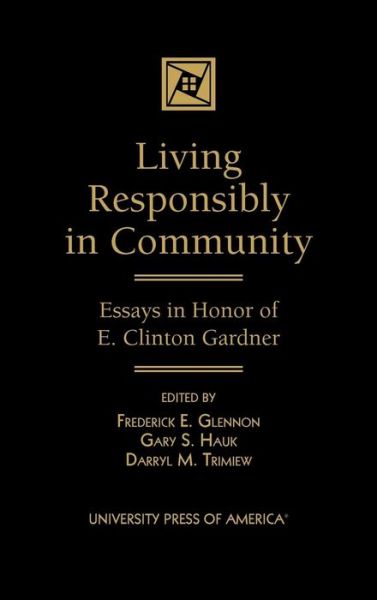 Cover for Frederick E. Glennon · Living Responsibly in Community: Essays in Honor of E. Clinton Gardner (Hardcover Book) (1997)