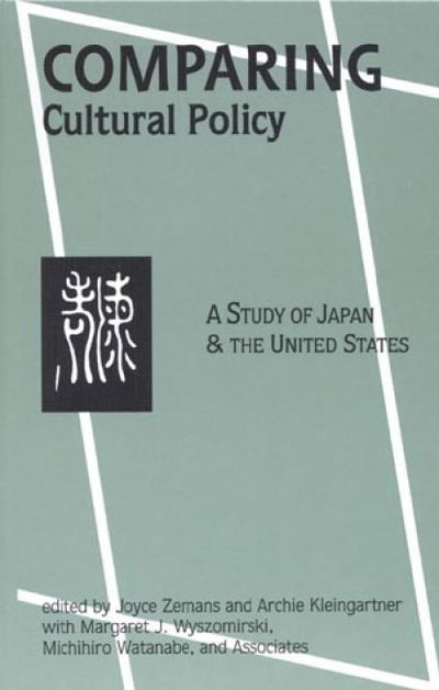 Comparing Cultural Policy: A Study of Japan and the United States - Joyce Zemans - Books - AltaMira Press - 9780761989387 - March 22, 1999