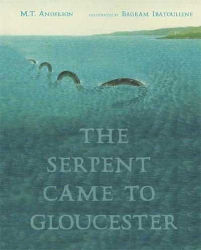 Cover for M. T. Anderson · The  serpent came to Gloucester (N/A) [1st edition] (2005)
