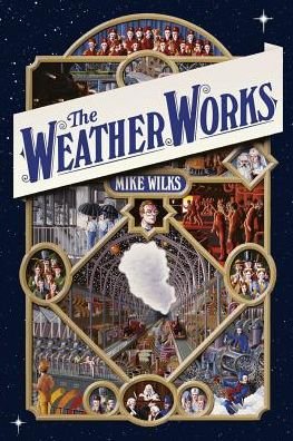 Cover for Mike Wilks · The Weather Works (Hardcover Book) (2016)