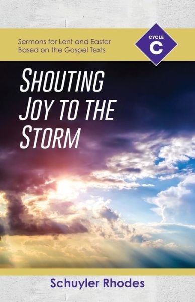 Shouting Joy to the Storm - Schuyler Rhodes - Books - CSS Publishing Company - 9780788029387 - August 24, 2018