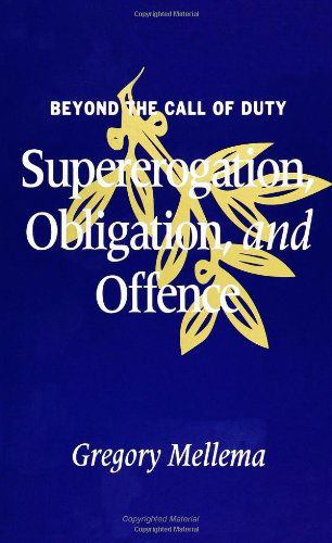 Cover for Gregory Mellema · Beyond the Call of Duty: Supererogation, Obligation, and Offence (S U N Y Series in Ethical Theory) (Paperback Book) (1991)