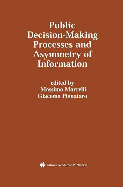 Public Decision-Making Processes and Asymmetry of Information - M Marrelli - Books - Springer - 9780792372387 - November 30, 2000