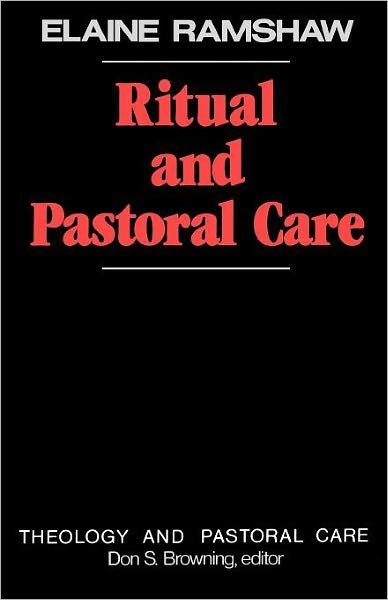 Cover for Don S. Browning · Ritual and Pastoral Care - Theology and Pastoral Care (Paperback Book) (1987)