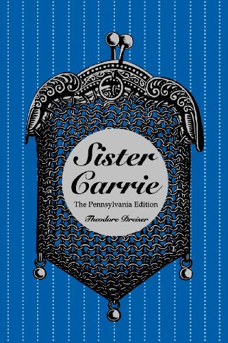 Sister Carrie: The Pennsylvania Edition - The University of Pennsylvania Dreiser Edition - Theodore Dreiser - Boeken - University of Pennsylvania Press - 9780812216387 - 29 maart 1998