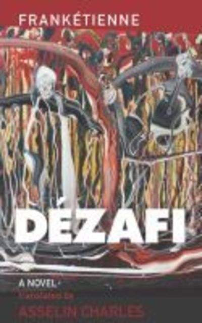 Cover for Franketienne · Dezafi - CARAF Books: Caribbean and African Literature translated from the French (Hardcover Book) (2018)