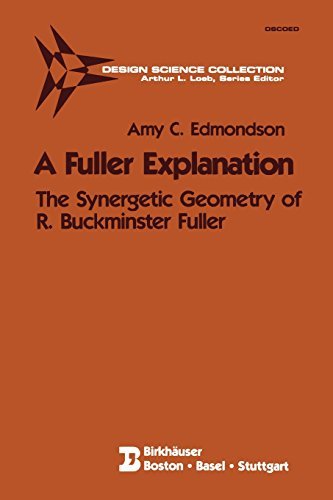 Cover for Amy C. Edmondson · A Fuller Explanation: the Synergetic Geometry of R. Buckminster Fuller - Design Science Collection (Paperback Book) [Softcover Reprint of the Original 1st Ed. 1987 edition] (1986)