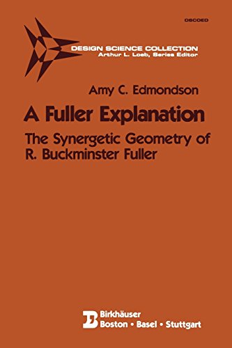 A Fuller Explanation: the Synergetic Geometry of R. Buckminster Fuller - Design Science Collection - Amy C. Edmondson - Books - Birkhauser Boston Inc - 9780817633387 - 1986