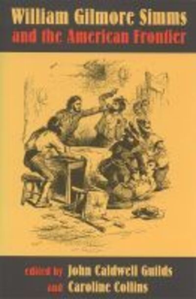 Cover for William Gilmore Simms and the American Frontier (Paperback Book) (2016)