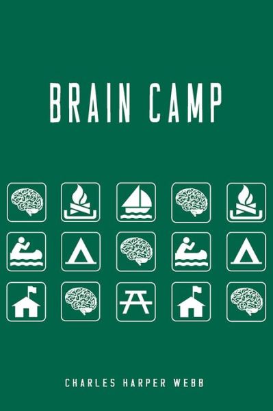 Brain Camp - Pitt Poetry Series - Charles Harper Webb - Books - University of Pittsburgh Press - 9780822963387 - March 30, 2015