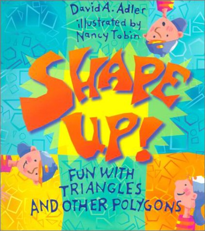 Shape Up!: Fun With Triangles and Other Polygons - David A. Adler - Books - Holiday House Inc - 9780823416387 - 1998