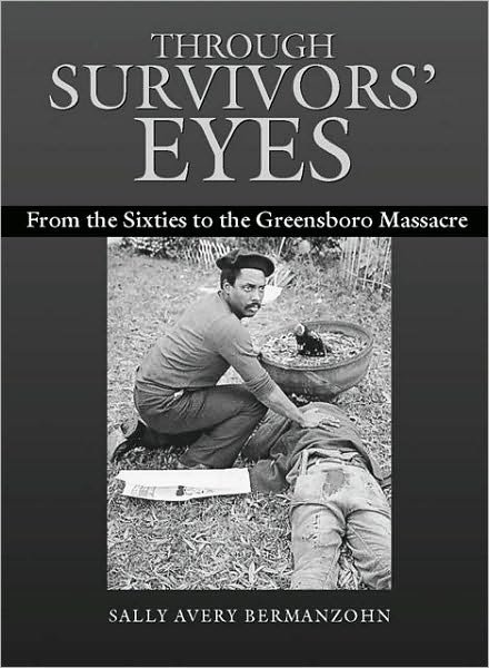 Cover for Sally Avery Bermanzohn · Through Survivors' Eyes: From the Sixties to the Greensboro Massacre (Hardcover Book) (2003)