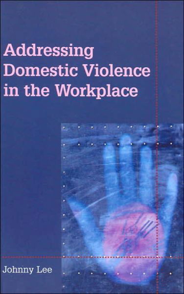 Cover for Johnny Lee · Addressing Domestic Violence in the Workplace (Hardcover bog) (2004)