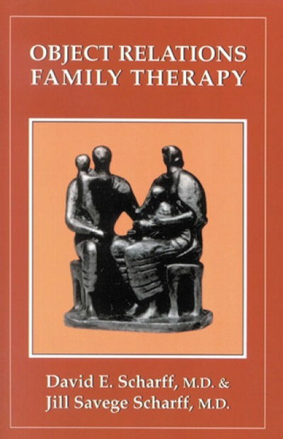 Cover for Scharff, David E., M.D. · Object Relations Family Therapy - The Library of Object Relations (Hardcover Book) (1987)