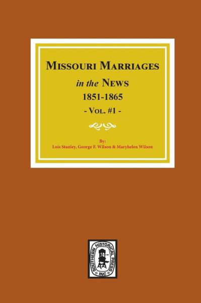 Cover for Lois Stanley · Missouri Marriages in the News, 1851-1865 (Pocketbok) (2017)