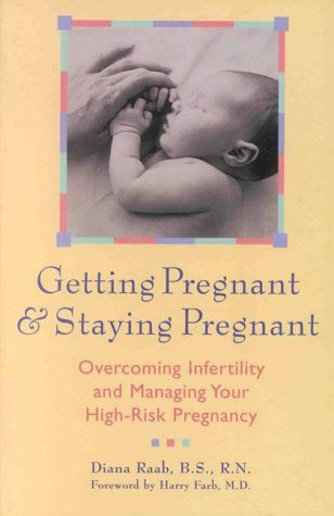 Getting Pregnant & Staying Pregnant: Overcoming Infertility and Managing Your High-risk Pregnancy - Rn Diana Raab - Książki - Hunter House - 9780897932387 - 11 czerwca 1999