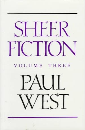 Cover for Paul West · Sheer Fiction, Vol. 3 (Hardcover Book) (1994)