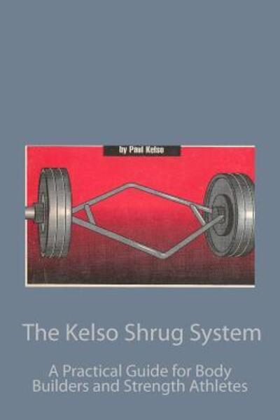 Cover for Paul Kelso · The Kelso Shrug System (Paperback Book) (2016)