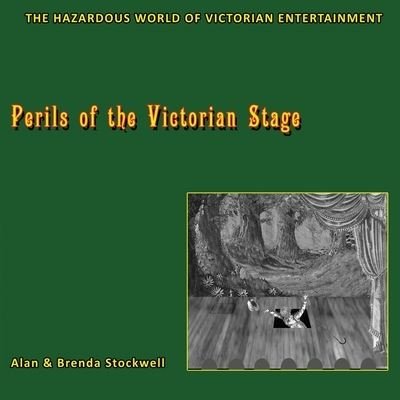Cover for Alan Stockwell · Perils of the Victorian Stage (Bog) (2022)