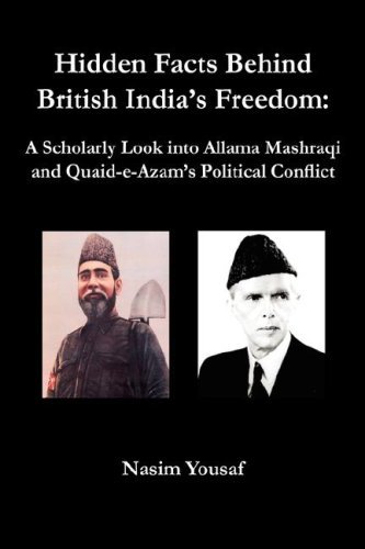 Cover for Nasim Yousaf · Hidden Facts Behind British India's Freedom: A Scholarly Look into Allama Mashraqi and Quaid-e-Azam's Political Conflict (Gebundenes Buch) (2007)