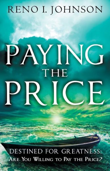 Cover for Reno I Johnson · Paying the Price: Destined For Greatness (Paperback Book) (2020)