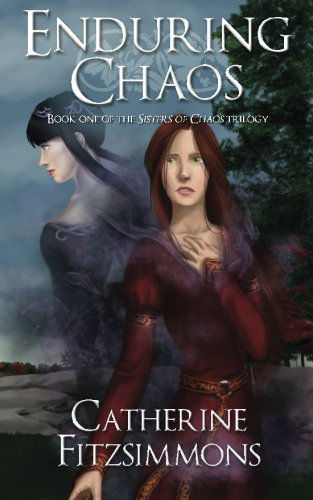 Cover for Catherine Fitzsimmons · Enduring Chaos (Sisters of Chaos) (Volume 1) (Pocketbok) (2013)