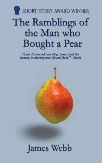 Cover for James Webb · The Ramblings of the Man who Bought a Pear (Taschenbuch) (2016)