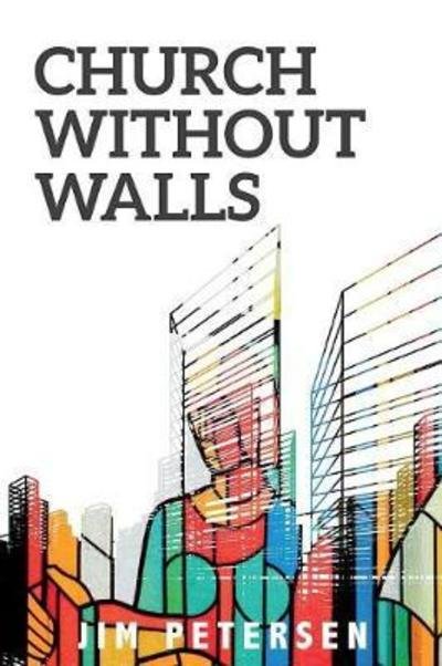 Jim Petersen · Church Without Walls (Paperback Bog) (2018)