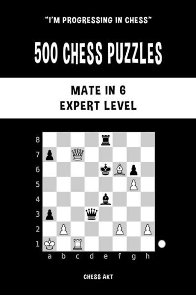 500 Chess Puzzles, Mate in 1, Beginner Level: Solve chess problems