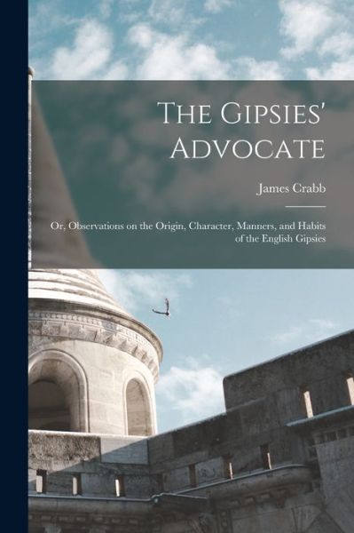 Cover for James Crabb · Gipsies' Advocate (Book) (2022)