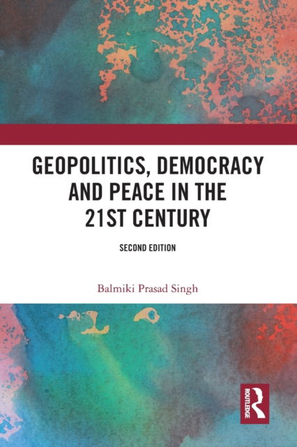 Cover for Balmiki Prasad Singh · Geopolitics, Democracy and Peace in the 21st Century (Paperback Book) (2021)