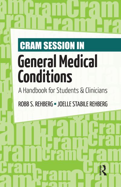 Cover for Robb Rehberg · Cram Session in General Medical Conditions: A Handbook for Students and Clinicians (Hardcover Book) (2024)