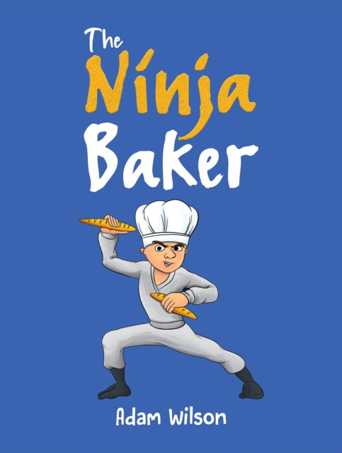 Cover for Adam Wilson · The Ninja Baker (Paperback Book) (2024)