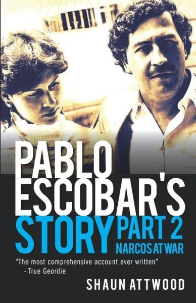 Cover for Shaun Attwood · Pablo Escobar's Story 2: Narcos at War (Paperback Book) (2019)