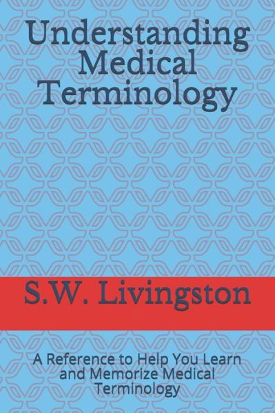 Cover for S W Livingston · Understanding Medical Terminology (Pocketbok) (2019)